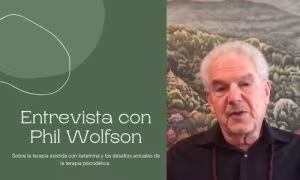 Entrevista con Phil Wolfson sobre la psicoterapia asistida con ketamina y los retos actuales de la terapia psicodélica